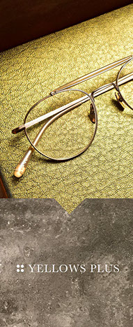 Yellows Plus x Celluloid x 上目限定作Demi篇